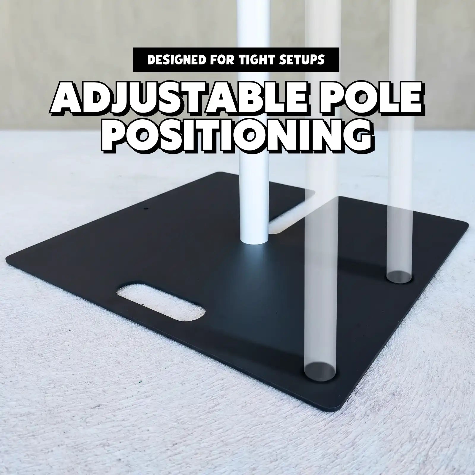 Adjustable Pole Positioning designed for tight setups